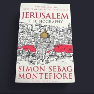 Jerusalem: The Biography Simon Sebag Montefiore